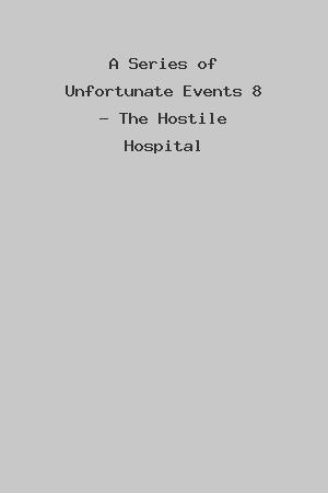 A Series of Unfortunate Events 8 - The Hostile Hospital cover